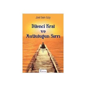 DILENCI KRAL VE MUTLULUĞUN SIRRI - JOEL BEN IZZY