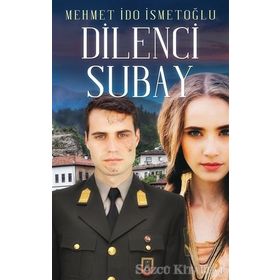 Dilenci Subay - Mehmet İdo İsmetoğlu