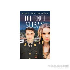Dilenci Subay - Mehmet İdo İsmetoğlu