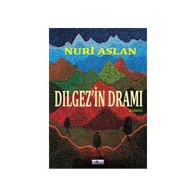 Dılgez’in Dramı Nuri Aslan