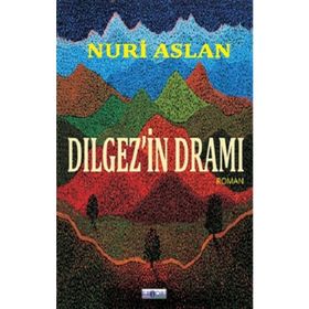 Dılgez’in Dramı Nuri Aslan