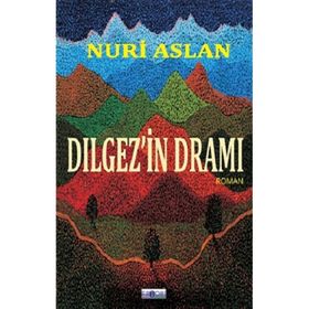 Dılgez’in Dramı Nuri Aslan