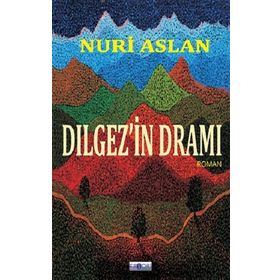 Dılgez’in Dramı Nuri Aslan
