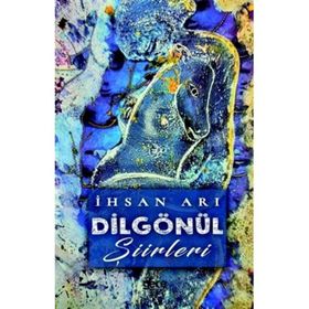 Dilgönül - İhsan Arı