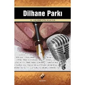 DILHANE PARKI - V. HÜSEYİN KAYA