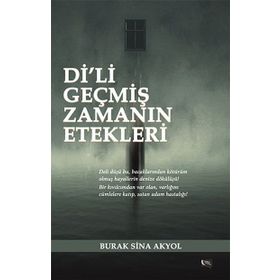 Di’li Geçmiş Zamanın Etekleri - Burak Sina Akyol