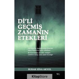 Di’li Geçmiş Zamanın Etekleri - Burak Sina Akyol