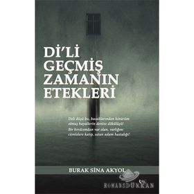 Di’li Geçmiş Zamanın Etekleri - Burak Sina Akyol