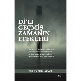 Di’li Geçmiş Zamanın Etekleri - Burak Sina Akyol