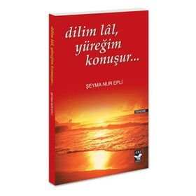 Dilim Lal, Yüreğim Konuşur... - Seyma Nur Epli