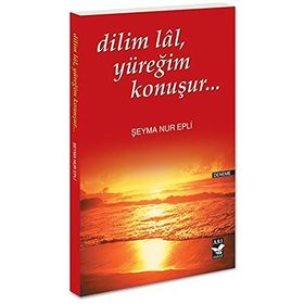 Dilim Lal, Yüreğim Konuşur... - Seyma Nur Epli