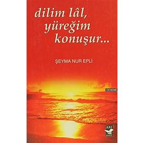Dilim Lal, Yüreğim Konuşur... - Seyma Nur Epli