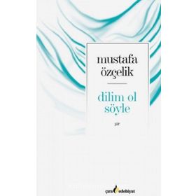 Dilim Ol Söyle - Mustafa Özçelik