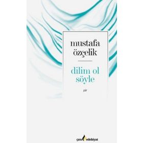 Dilim Ol Söyle - Mustafa Özçelik