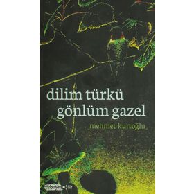 Dilim Türkü Gönlüm Gazel - uz klinik psk mehmet kurtoglu