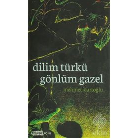 Dilim Türkü Gönlüm Gazel - uz klinik psk mehmet kurtoglu