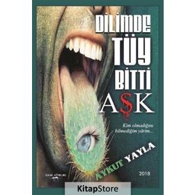 Dilimde Tüy Bitti Aşk - Aykut Yayla