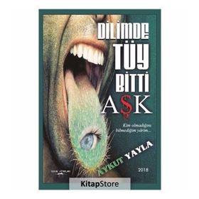 Dilimde Tüy Bitti Aşk - Aykut Yayla