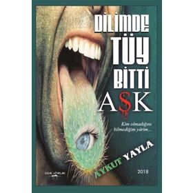 Dilimde Tüy Bitti Aşk - Aykut Yayla