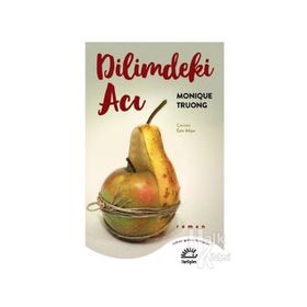 Dilimdeki Acı Monique Truong