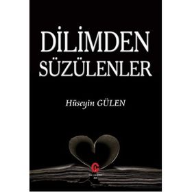 Dilimden Süzülenler - Hüseyin Gülen