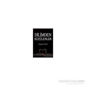 Dilimden Süzülenler - Hüseyin Gülen