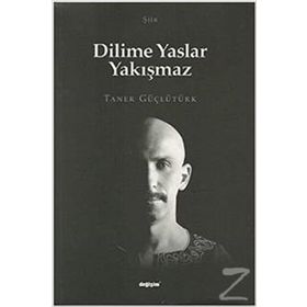 Dilime Yaslar Yakışmaz - Taner Güçlütürk
