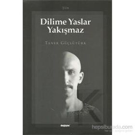 Dilime Yaslar Yakışmaz - Taner Güçlütürk