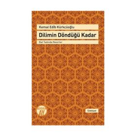 Dilimin Döndüğü Kadar - Kemal Edip Kürkçüoğlu