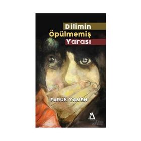 Dilimin Öpülmemiş Yarası - Faruk Yamen