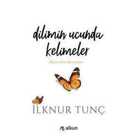 Dilimin Ucunda Kelimeler - İlknur Tunç