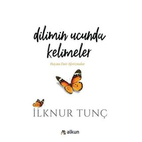 Dilimin Ucunda Kelimeler - İlknur Tunç