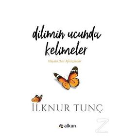 Dilimin Ucunda Kelimeler - İlknur Tunç