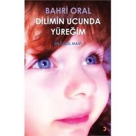 Dilimin Ucunda Yüreğim - Bahri Oral