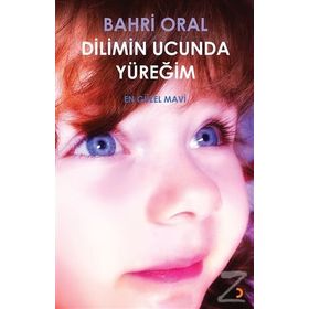 Dilimin Ucunda Yüreğim - Bahri Oral