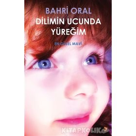 Dilimin Ucunda Yüreğim - Bahri Oral