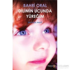 Dilimin Ucunda Yüreğim - Bahri Oral