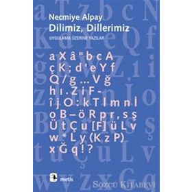 DILIMIZ DILLERIMIZ UYGULAMA ÜZERİNE YAZILAR - NECMIYE ALPAY