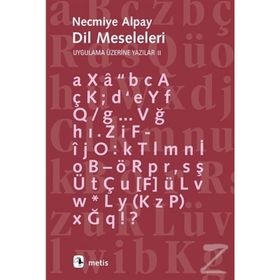 DILIMIZ DILLERIMIZ UYGULAMA ÜZERİNE YAZILAR - NECMIYE ALPAY