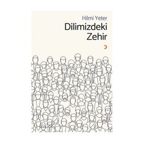 Dilimizdeki Zehir - Hilmi Yeter