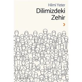 Dilimizdeki Zehir - Hilmi Yeter