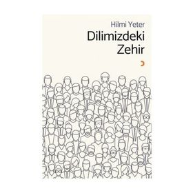 Dilimizdeki Zehir - Hilmi Yeter
