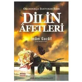 Dilin Afetleri Okundukça Susturan Eser - İmam-ı Gazali