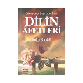 Dilin Afetleri Okundukça Susturan Eser - İmam-ı Gazali