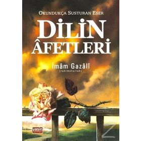 Dilin Afetleri Okundukça Susturan Eser - İmam-ı Gazali