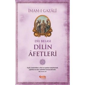 Dilin Afetleri Okundukça Susturan Eser - İmam-ı Gazali