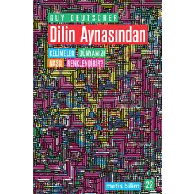 DILIN AYNASINDAN KELIMELER DÜNYAMIZI NASIL RENKLENDIRIR? - GUY DEUTSCHER