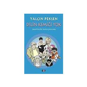 Dilin Kemiği Yok Sansürsüz Konuşmalar - Yalçın Pekşen