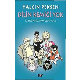 Dilin Kemiği Yok Sansürsüz Konuşmalar - Yalçın Pekşen