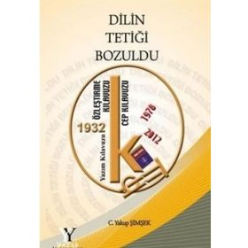 Dilin Tetiği Bozuldu - Yakup Şimşek - Yazar Yayınları